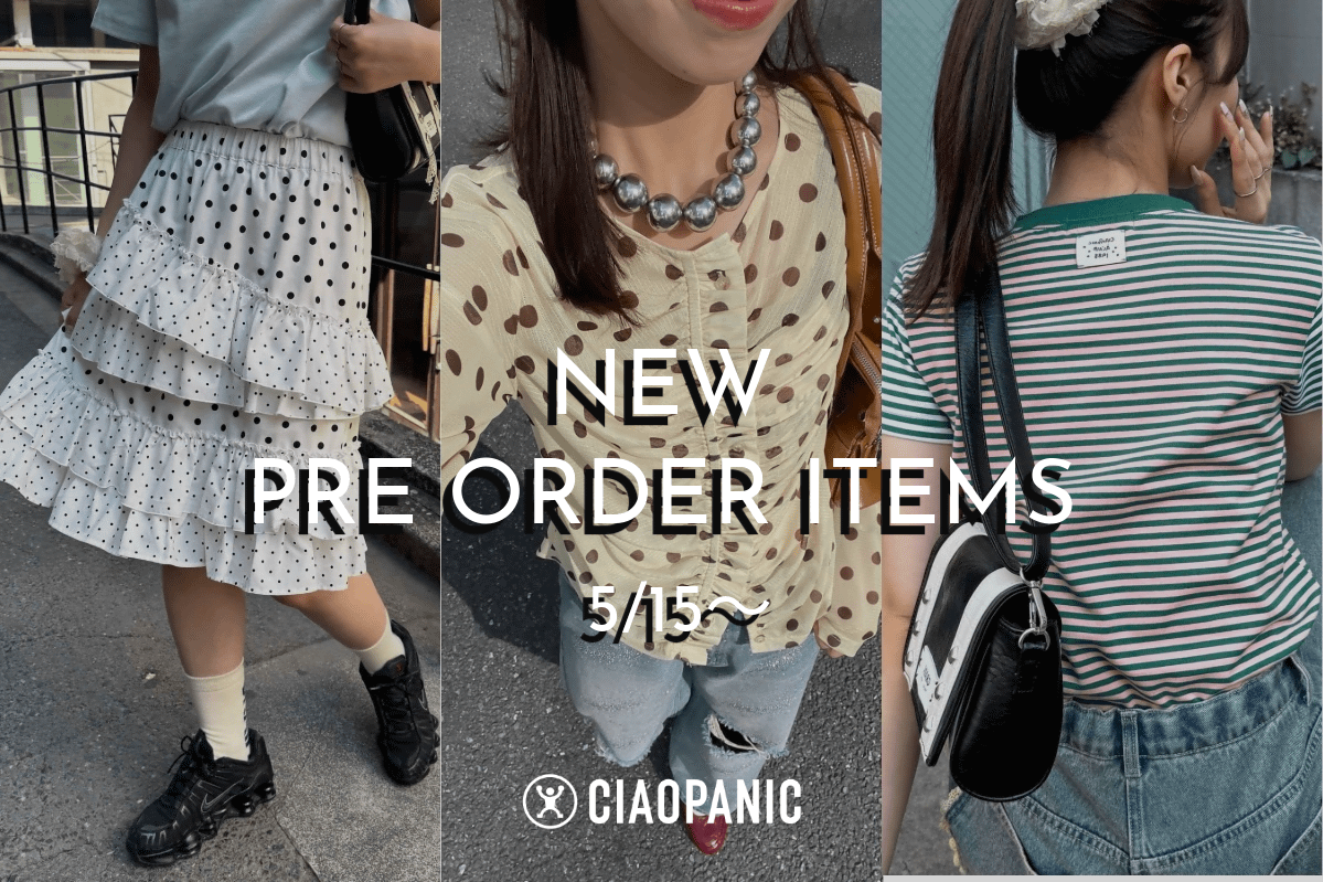 CIAOPANIC 【5/15発売】通常＆予約アイテムまとめ♪