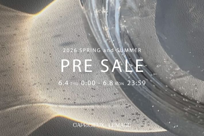 CAPRICIEUX LE'MAGE 《期間限定》プレセールスタート！