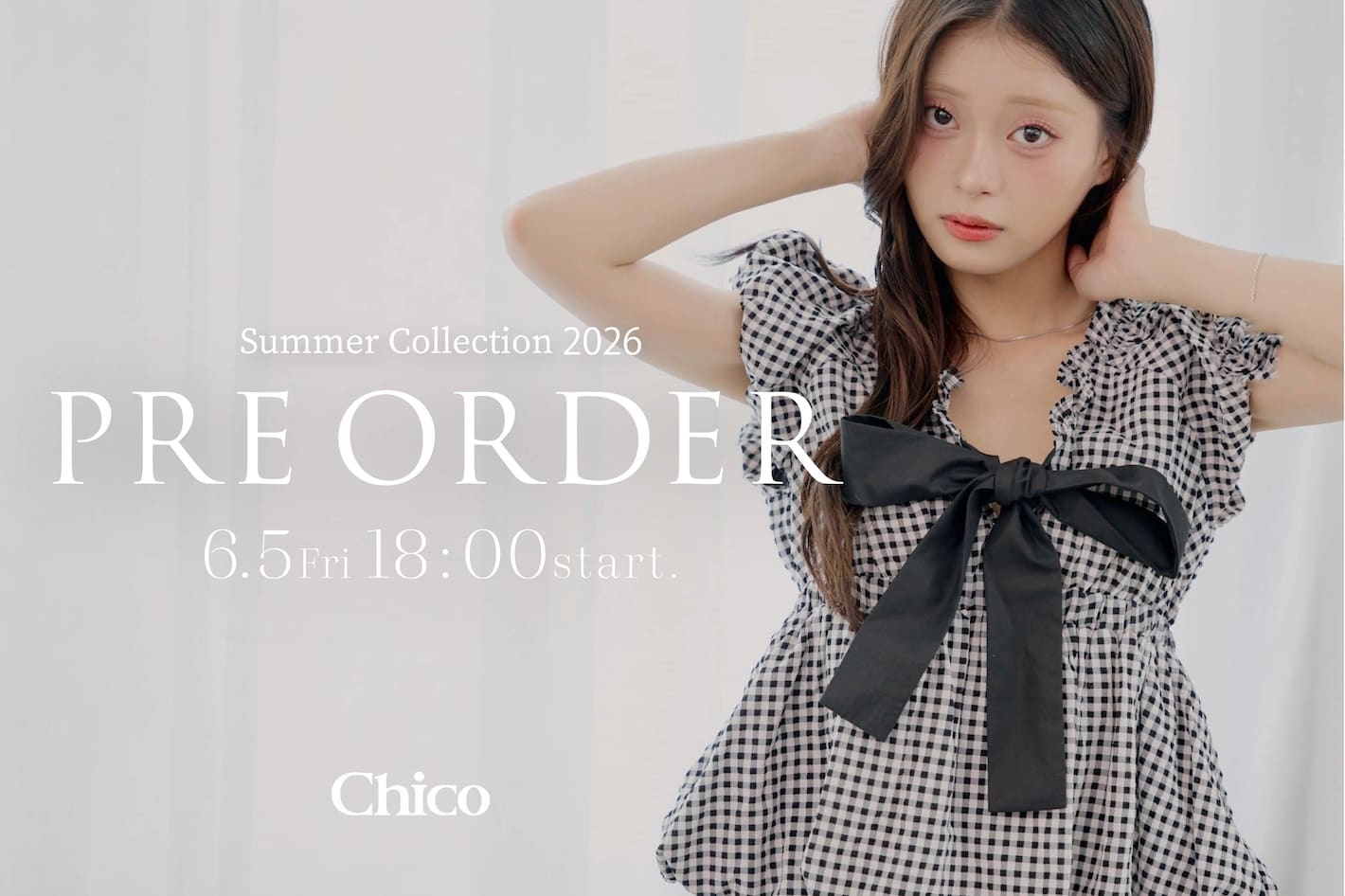 Chico 【6/5(Fri)18:00～】夏の新作予約START