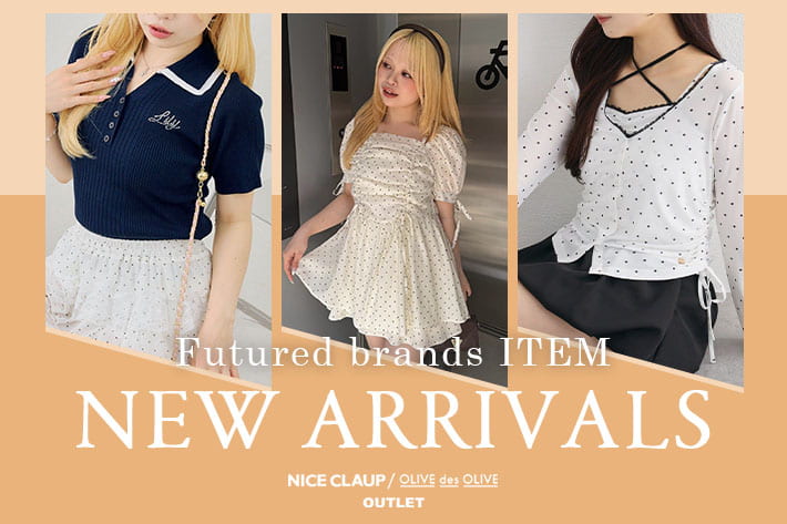 NICE CLAUP / OLIVE des OLIVE OUTLET 06.09 Tue. - NEW ARRIVALS