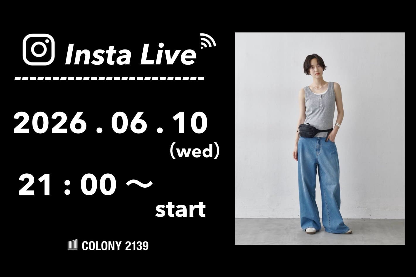 COLONY 2139 【インスタライブ情報】  6月10日 (水) 21:00 頃よりインスタライブのライブ配信を行います！