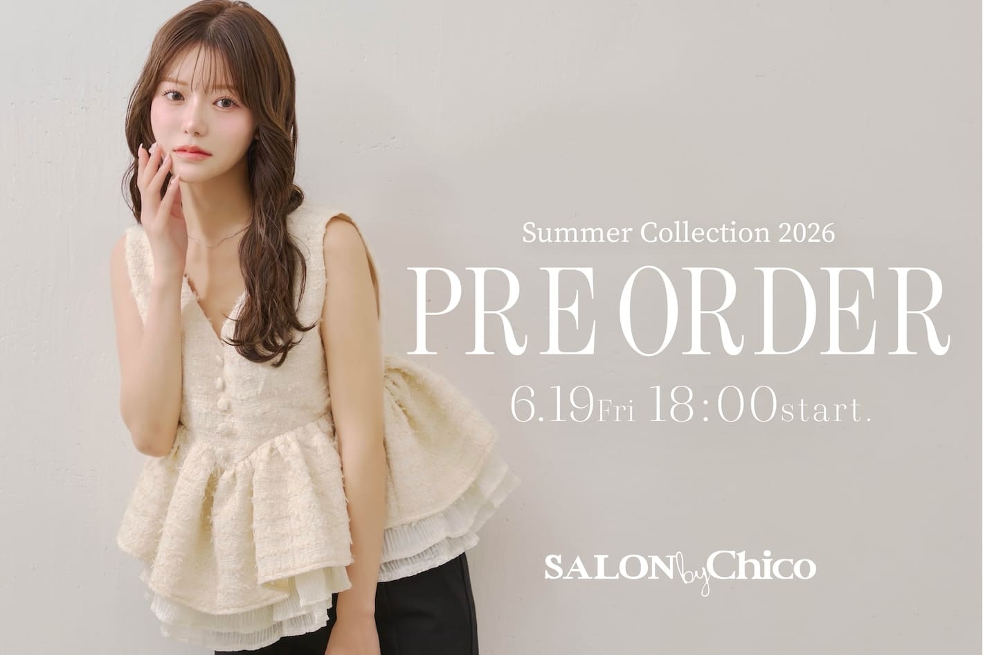 Chico 【coming soon...】SALON by Chico 6/19(Fri)18:00～新作予約START