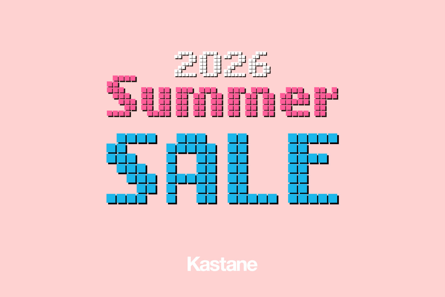 Kastane Kastane SUMMER SALE 2026