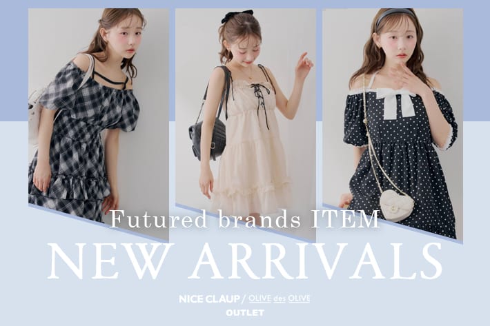 NICE CLAUP / OLIVE des OLIVE OUTLET 06.23 Tue. - NEW ARRIVALS