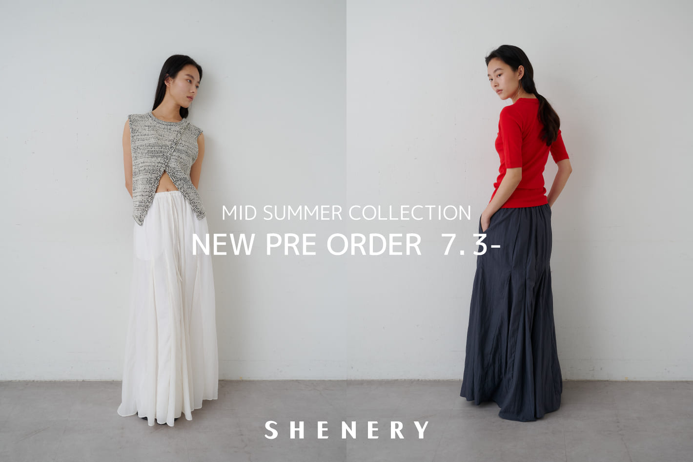 SHENERY 【7/3 Fri.- 】 NEW PRE ORDER