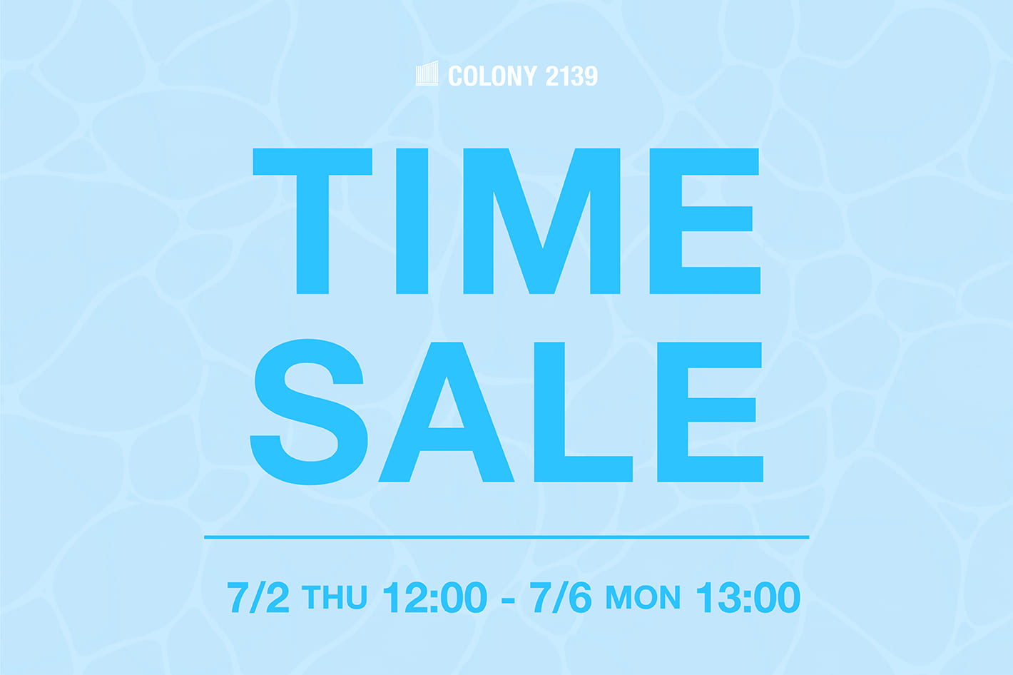 COLONY 2139 【~7/6(月)13:00まで】タイムセール開催中！
