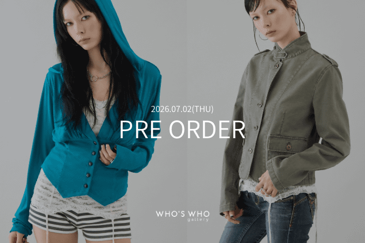 WHO’S WHO gallery 【PRE ORDER】今週の予約開始アイテム