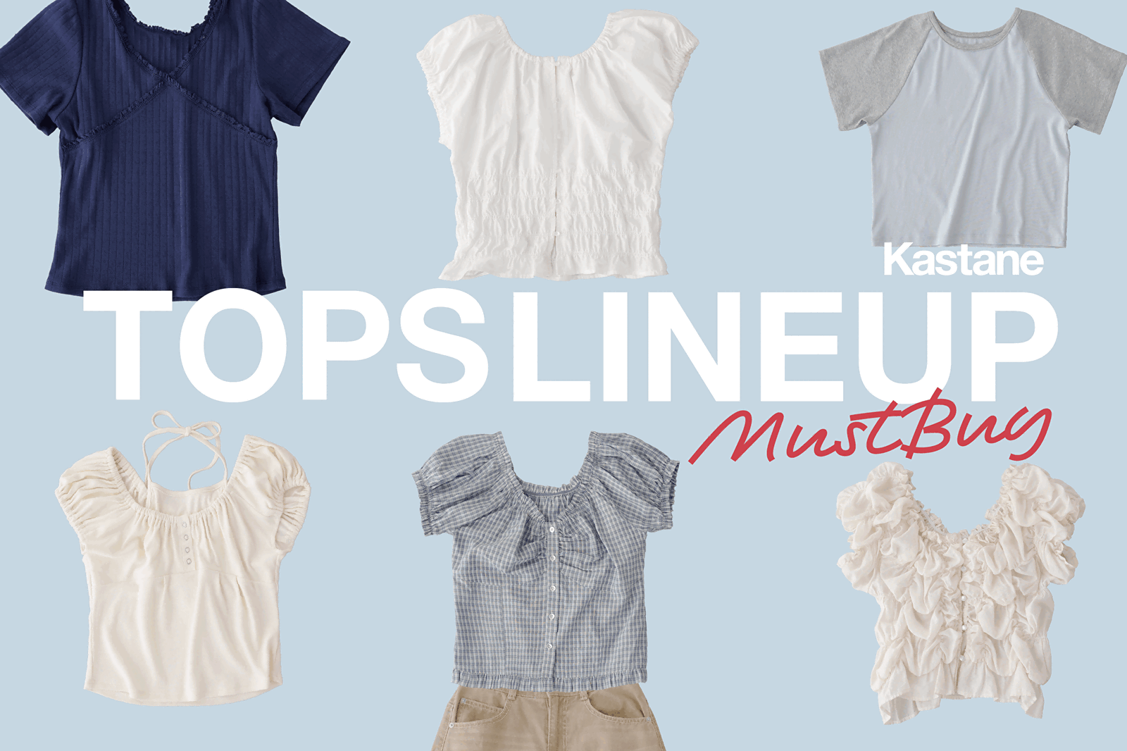 Kastane 【迷ったらコレ！】SUMMER TOPS LINEUP