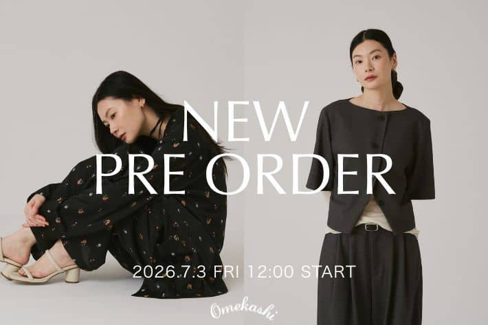 Omekashi 【NEW PRE ORDER】7/3(金)12:00～新作アイテムのご予約がスタート！