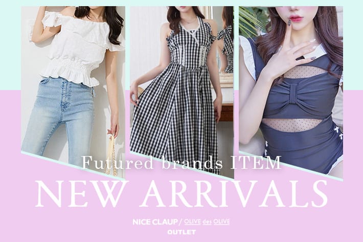 NICE CLAUP / OLIVE des OLIVE OUTLET 07.07 Tue. - NEW ARRIVALS