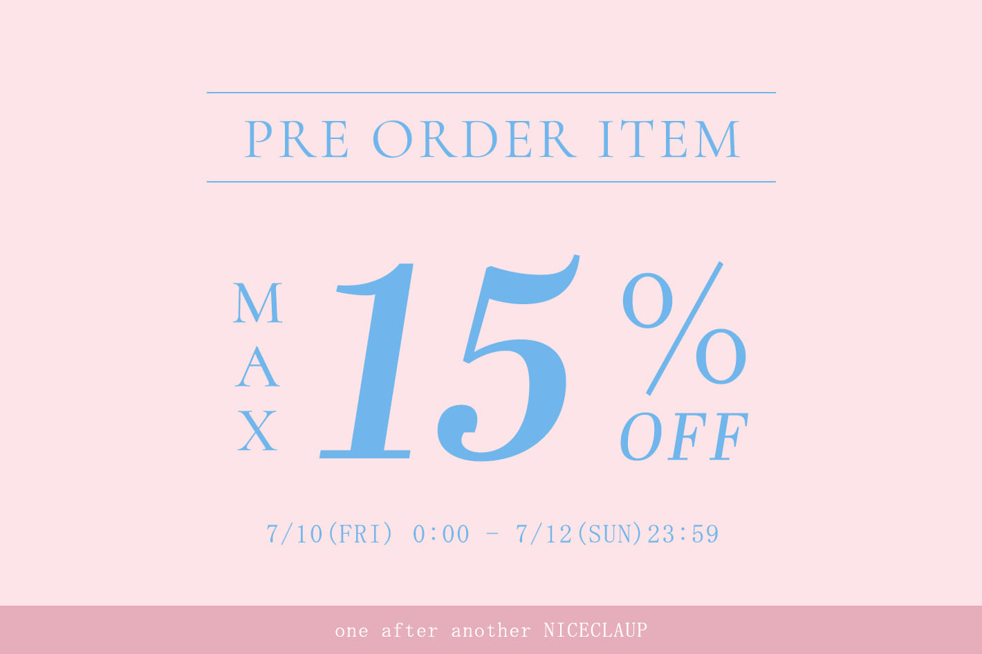 one after another NICE CLAUP 【MAX15％OFF】予約割アイテム