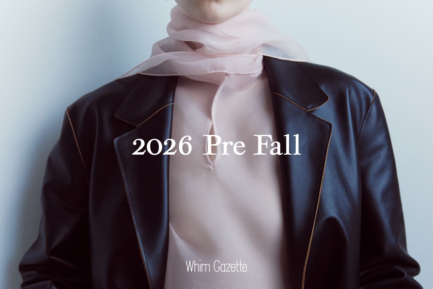 Whim Gazette 【NOT YET】 2026 PRE FALL COLLECTION