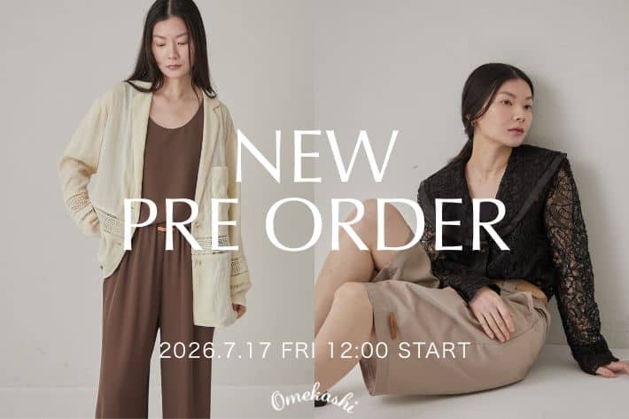 Omekashi 【NEW PRE ORDER】7/17(金)12:00～新作アイテムのご予約がスタート！