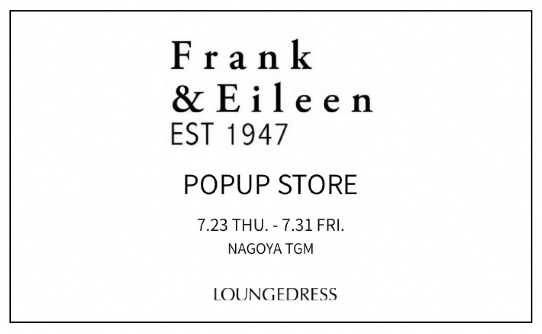 LOUNGEDRESS 【名古屋TGM店】Frank＆Eileen POPUPイベント開催