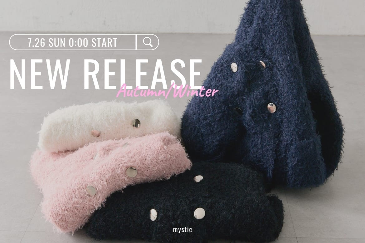 mystic 【NEW RELEASE】7/26(日)0:00～新作アイテム予約スタート！