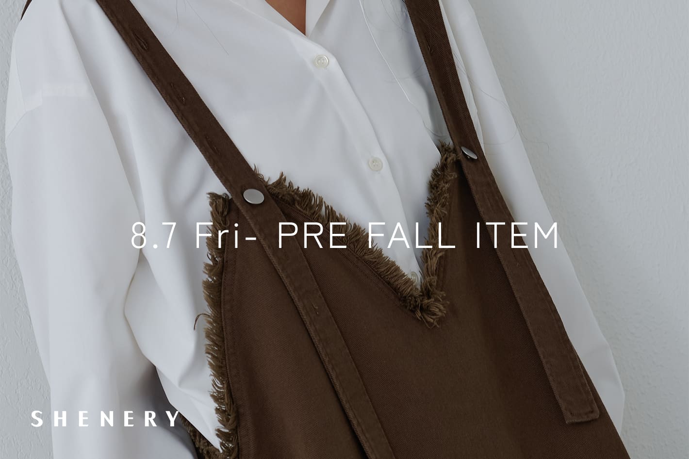 SHENERY 【8/7 Fri.- 】NEW PRE ORDER -2026 PRE FALL COLLECTION-