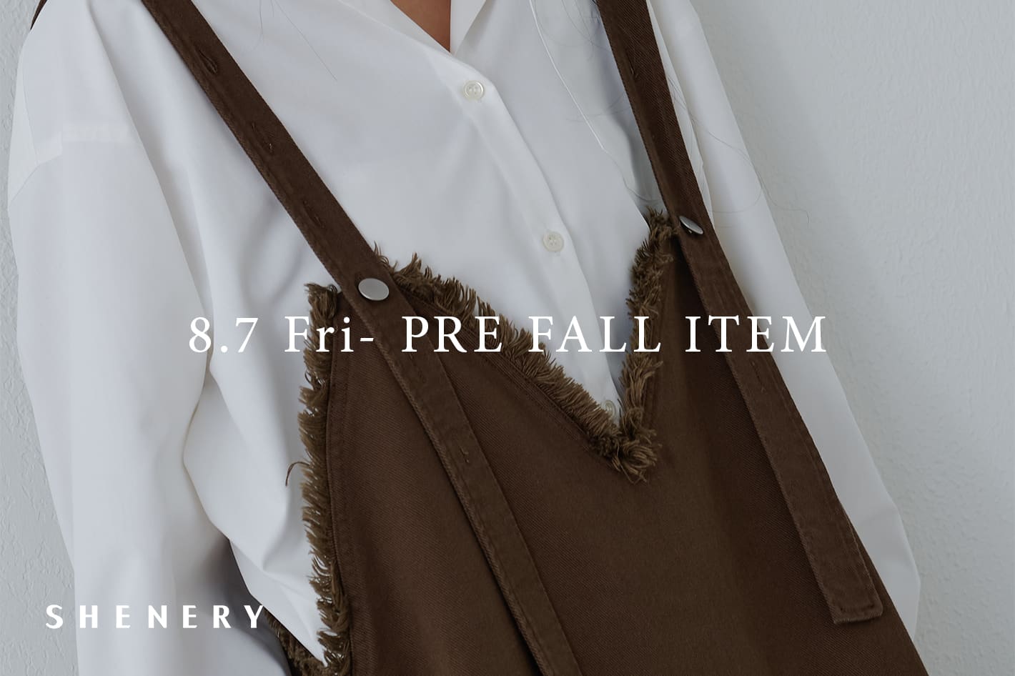 SHENERY 【8/7 Fri.- 】NEW PRE ORDER -2026 PRE FALL COLLECTION-