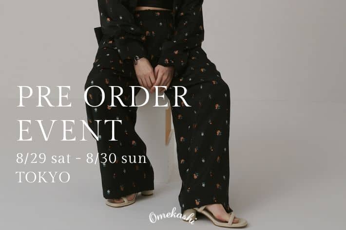 Omekashi 【2026 Autumn&Winter】PRE ORDER EVENT TOKYO 2days開催決定！