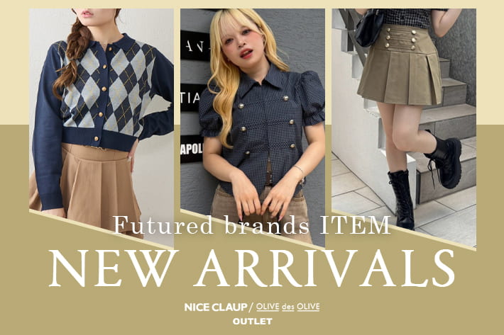 NICE CLAUP / OLIVE des OLIVE OUTLET 08.11 Tue. - NEW ARRIVALS