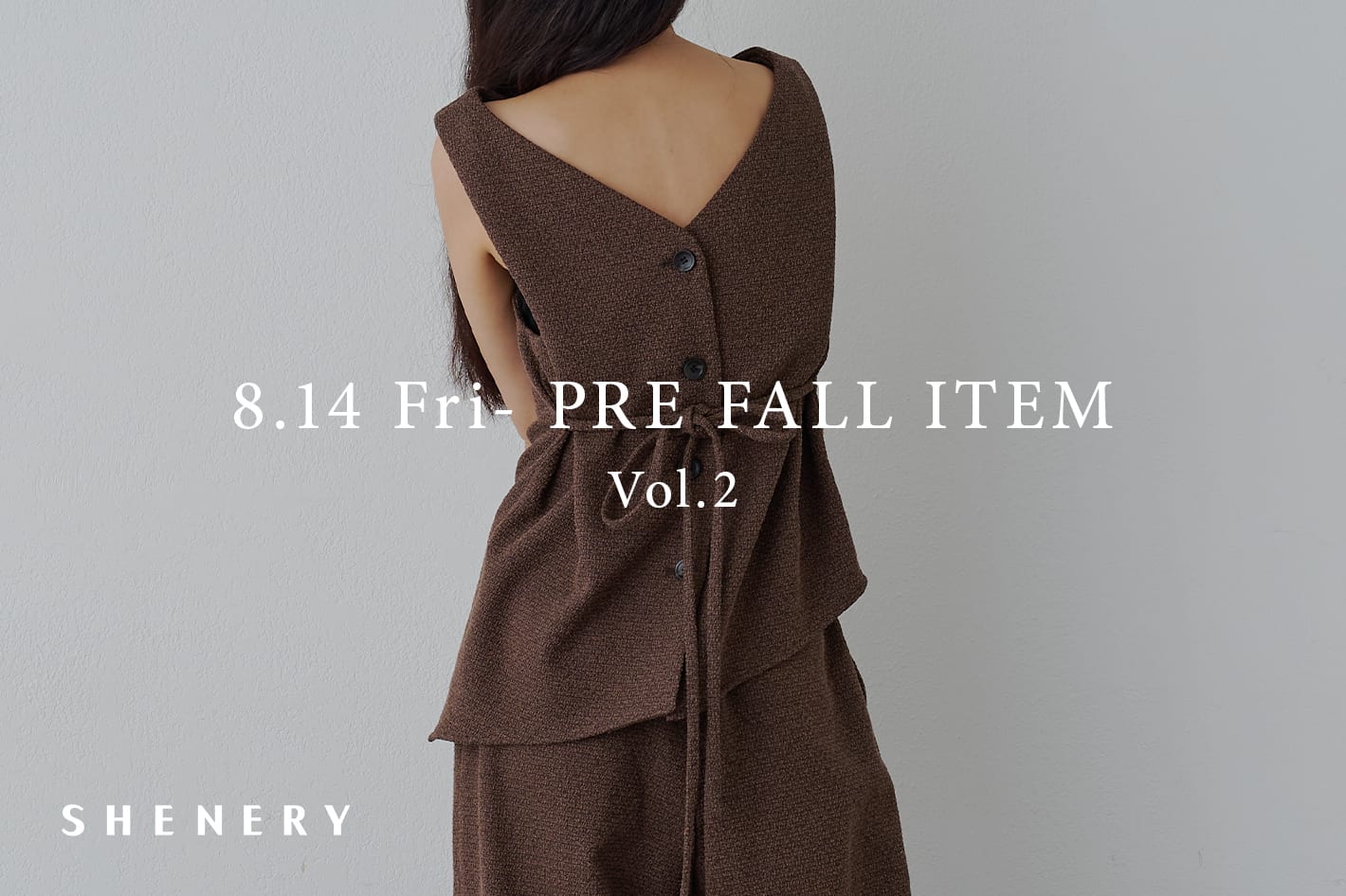 SHENERY 【8/14 Fri.- 】NEW PRE ORDER -2026 PRE FALL COLLECTION vol.2-