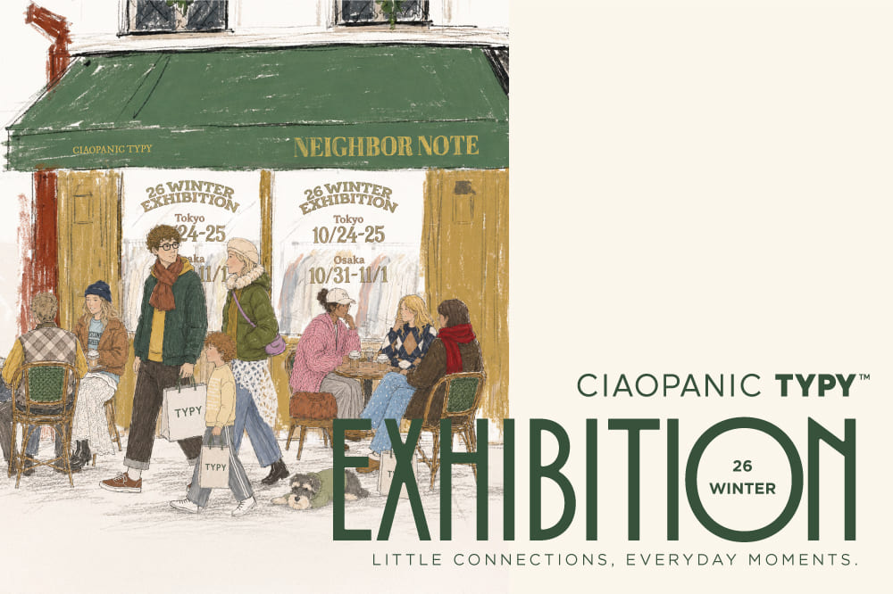 CIAOPANIC TYPY 【TYPY EXHIBITION】26Winter 展示会の開催が決定！！