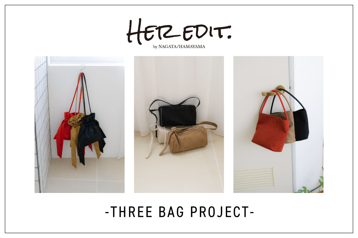 SHENERY Her Edit - THREE BAG PROJECT -