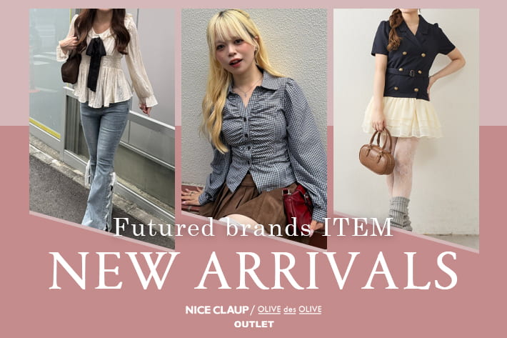 NICE CLAUP / OLIVE des OLIVE OUTLET 08.18 Tue. - NEW ARRIVALS