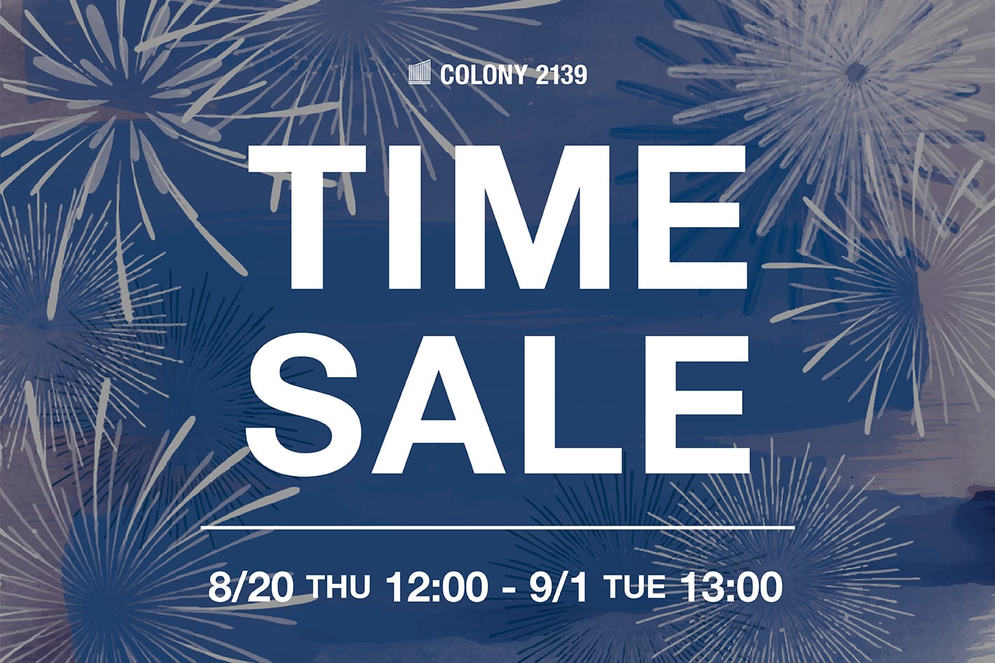 COLONY 2139 【~9/1(火)13:00まで】タイムセール開催中！