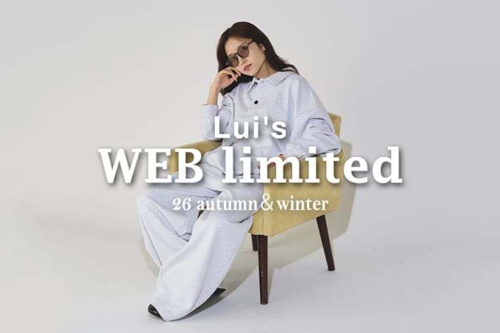 Lui's WEB limited 26AW PRE ORDER