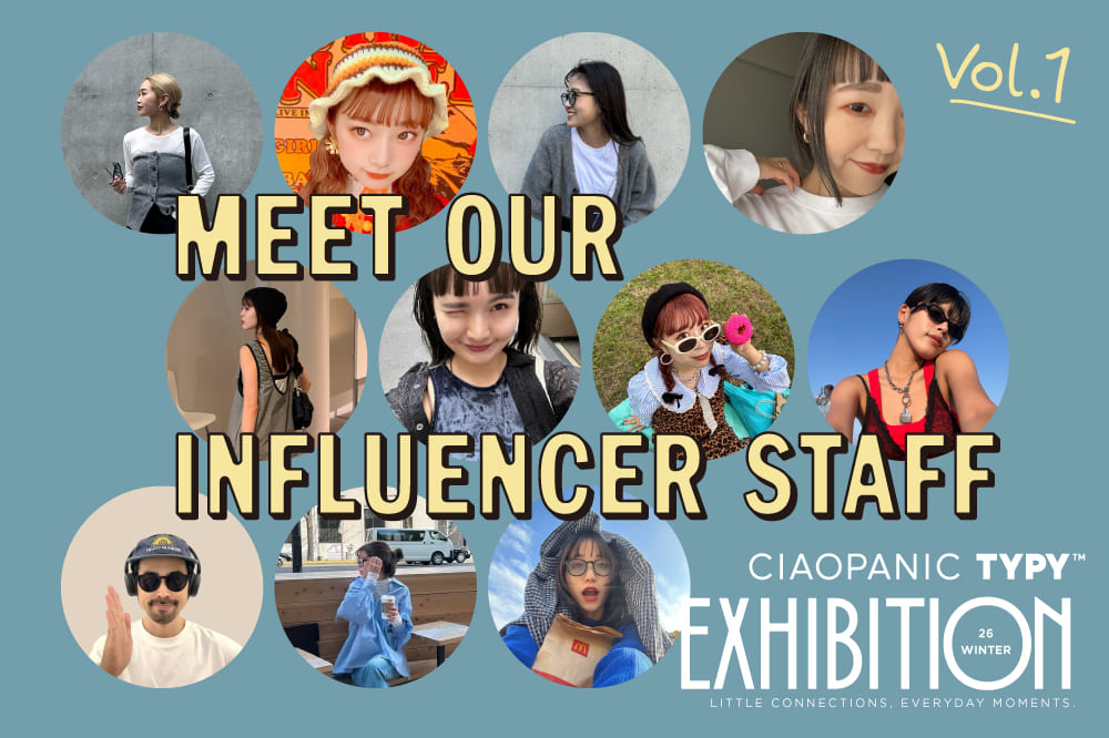 CIAOPANIC TYPY 【TYPY EXHIBITION】参加スタッフ第一弾公開！！✨