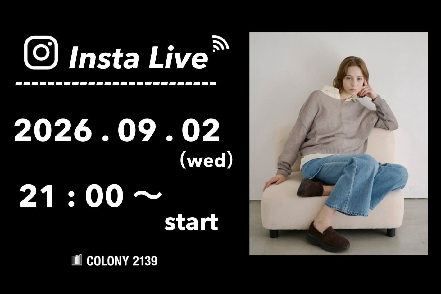 COLONY 2139 【インスタライブ情報】 9月2日 (水) 21:00 頃よりインスタライブのライブ配信を行います！