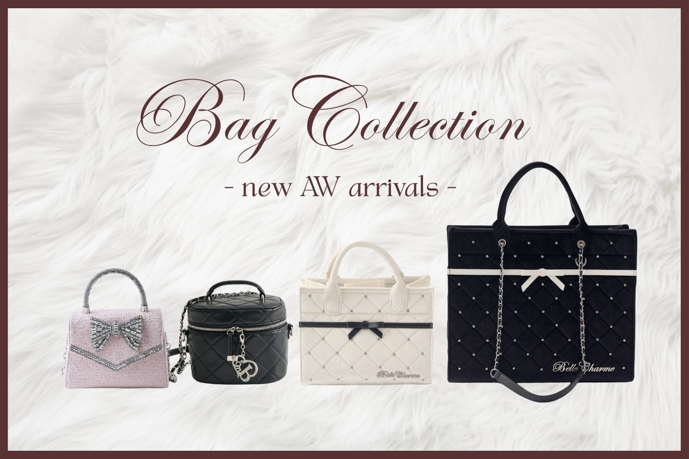 Belle Charme 【主役級Bag♡】秋冬に持ちたい本命バッグまとめ♩