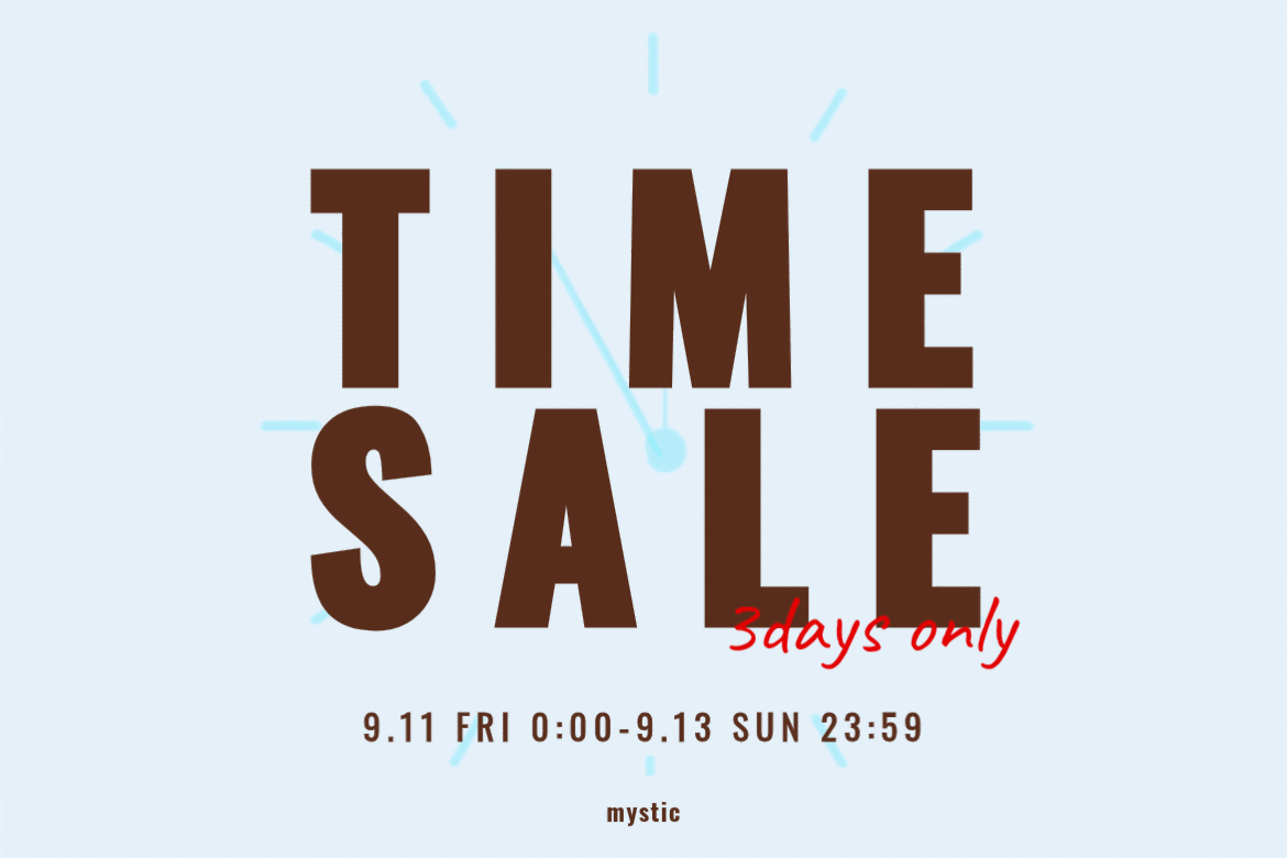 mystic 【3日間限定】週末TIME SALE 開催中！