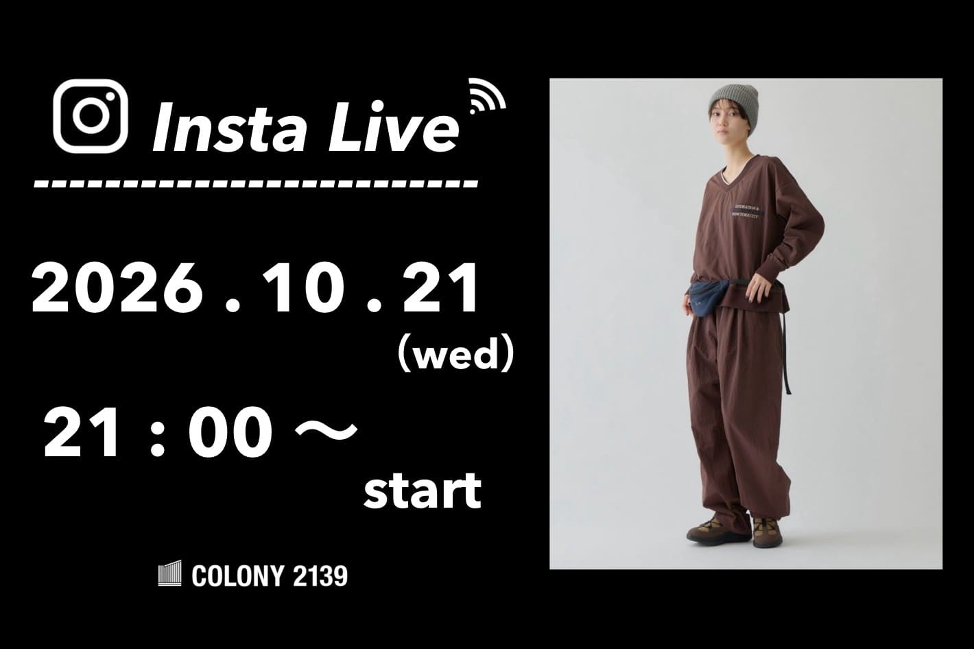 COLONY 2139 【インスタライブ情報】  10月21日 (水) 21:00 頃よりインスタライブのライブ配信を行います！