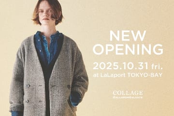 COLLAGE GALLARDAGALANTE <information>TOKYO-BAY店オープンのお知らせ