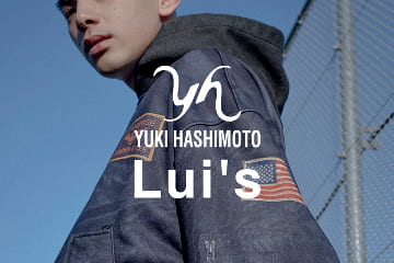 Lui's 【YUKI HASIMOTO】 Lui’s/EX/store TOKYO