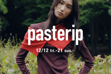 SHENERY 【POP UP】SHENERY 新宿店 / 池袋店で pasterip POP UP 開催決定！