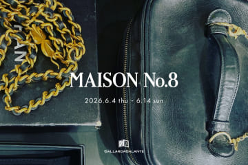 GALLARDAGALANTE MAISON No.8 (メゾンナンバーエイト）POP UP EVENT開催のお知らせ