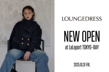 LOUNGEDRESS 【NEW OPEN】10/31(木)ららぽーとTOKYO-BAY店オープン！