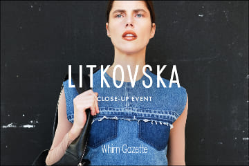 Whim Gazette 【青山店】『LITKOVSKA(リトコフスカ)』CLOSE-UP EVENT