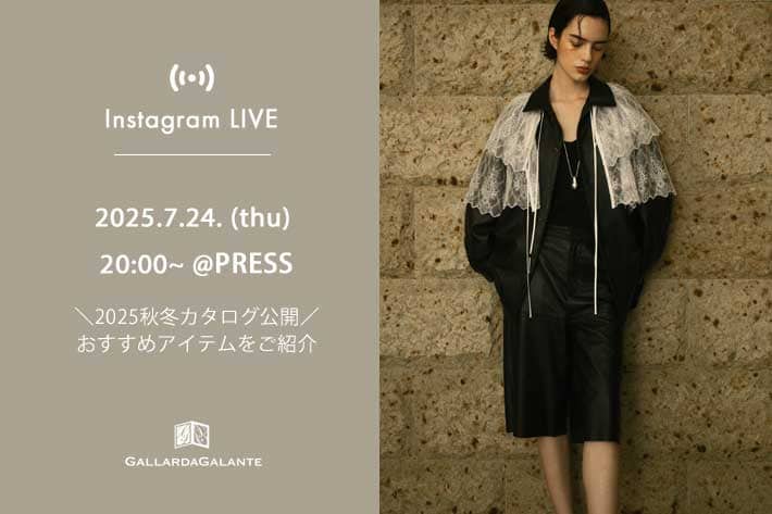 GALLARDAGALANTE 【InstaLIVE 7/24(木)20:00～】25秋冬カタログ公開！PRESSよりおすすめアイテムをご紹介！
