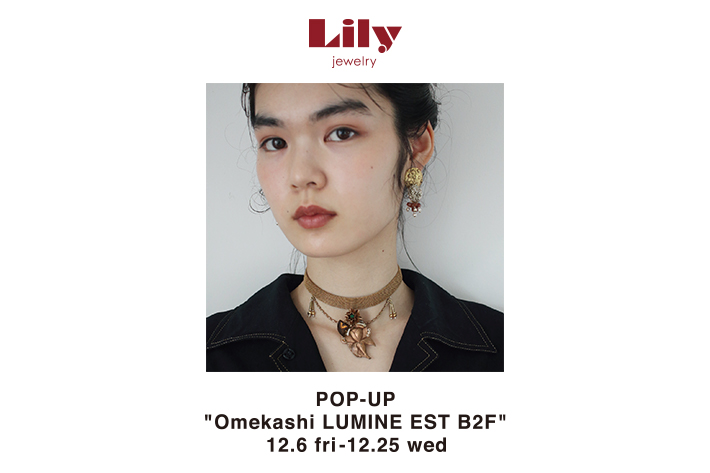 Omekashi 【12/6 fri start】Lily jewelry POP-UP