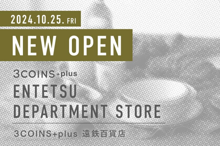 3COINS ＜NEW OPEN＞3COINS+plus 遠鉄百貨店