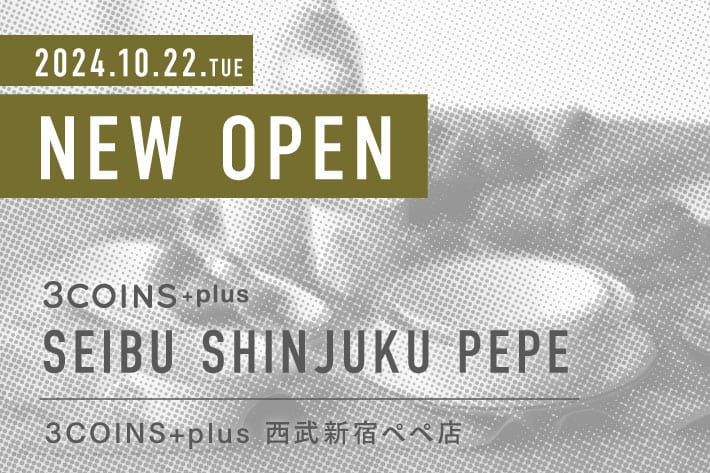 3COINS ＜NEW OPEN＞3COINS+plus 西武新宿ペペ店