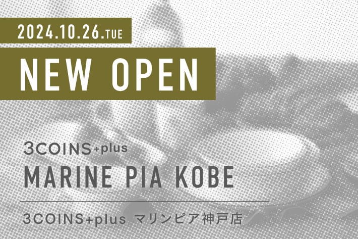 3COINS ＜NEW OPEN＞3COINS+plus マリンピア神戸店