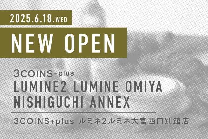 3COINS ＜NEW OPEN＞3COINS+plus ルミネ2ルミネ大宮西口別館店
