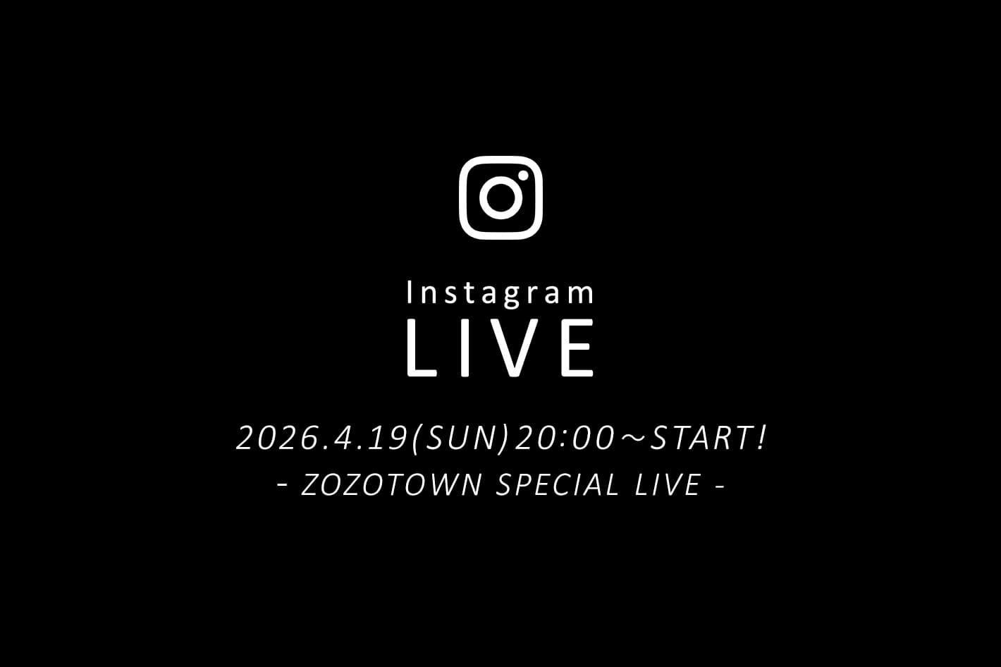 Whim Gazette 【インスタLIVE】4月19日(日)20：00～配信！ZOZOTOWN SPECIAL LIVE