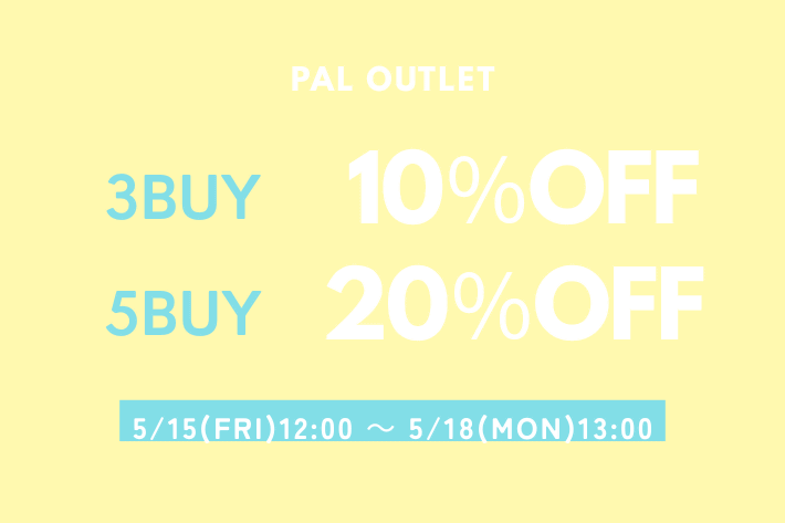 【PALGROUPOUTLET】【4日間限定】2BUY10％OFF開催中！
