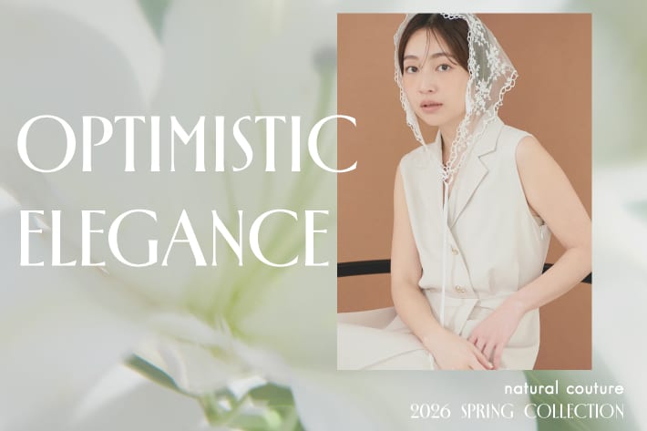 【2026 SPRING COLLECTION】OPTIMISTIC ELEGANCE
