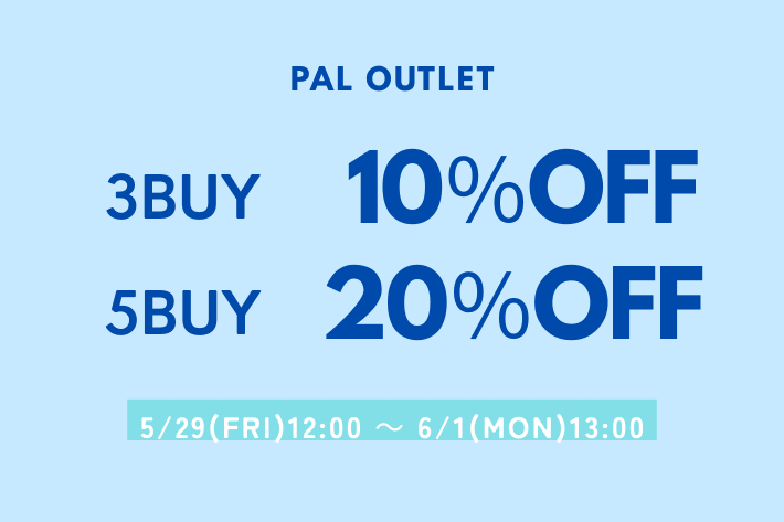 【PALGROUPOUTLET】【4日間限定】2BUY10％OFF開催中！